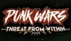 Punk Wars: Threat From Within