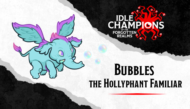 Idle Champions - Bubbles the Hollyphant Familiar Pack
