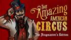 The Amazing American Circus - The Ringmaster's Edition