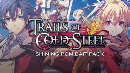 The Legend of Heroes: Trails of Cold Steel - Shining Pom Baits