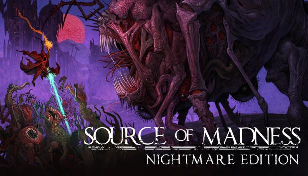 Source of Madness - Nightmare Edition