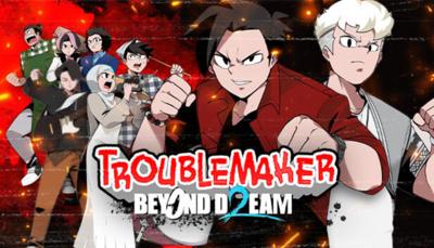 Troublemaker 2: Beyond Dream