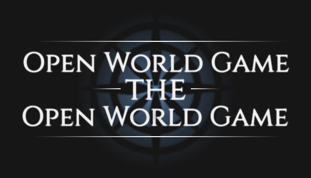 Open World Game: the Open World Game