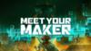 Meet Your Maker