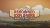 Renowned Explorers: More To Explore