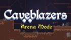 Caveblazers - Arena Mode