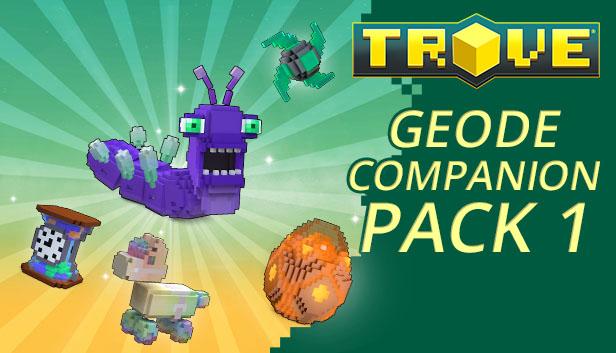 Trove - Geode Companion Pack 1