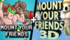 Mount Your Friends Full Package
