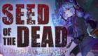 Seed of the Dead Complete Edition