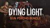 Dying Light - Gun Psycho Bundle