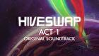 HIVESWAP: ACT 1 Original Soundtrack
