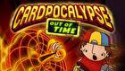 Cardpocalypse - Out Of Time