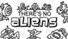 There's No Aliens