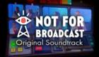 Not For Broadcast Original Soundtrack