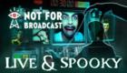 Not For Broadcast: Live & Spooky