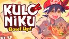 KuloNiku: Bowl Up!